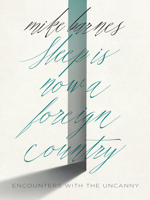 Title details for Sleep is Now a Foreign Country by Mike Barnes - Available